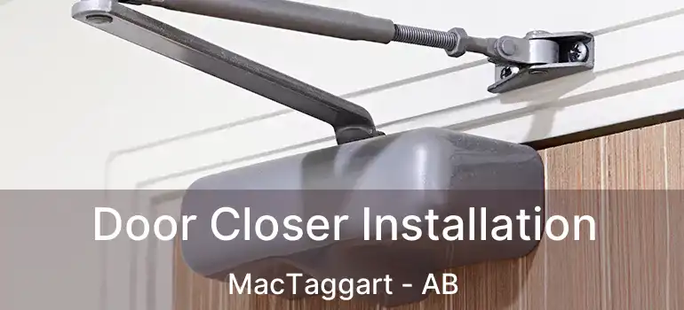  Door Closer Installation MacTaggart - AB