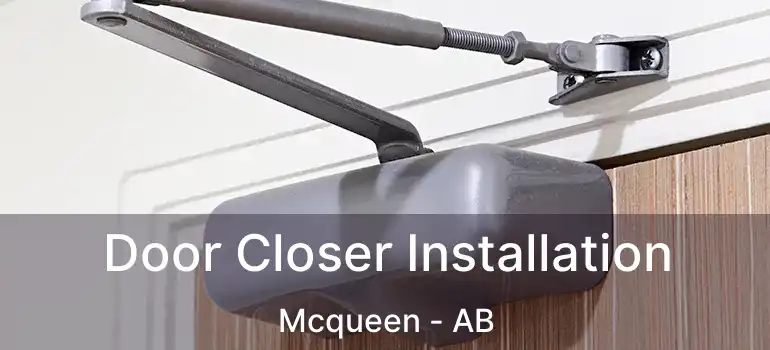  Door Closer Installation Mcqueen - AB