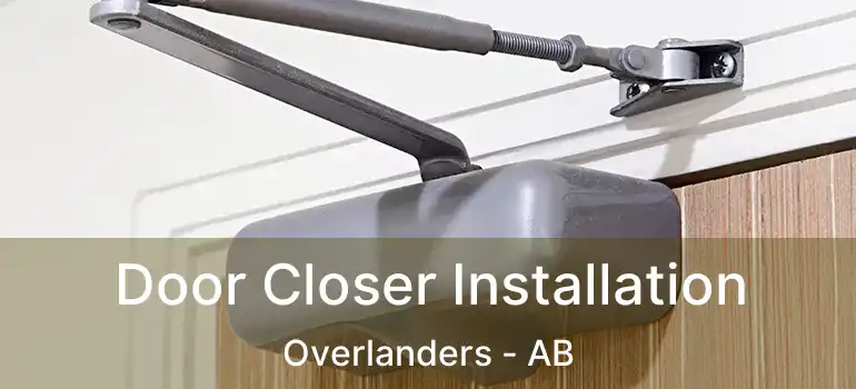  Door Closer Installation Overlanders - AB