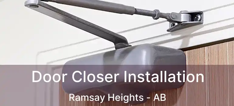  Door Closer Installation Ramsay Heights - AB