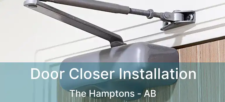  Door Closer Installation The Hamptons - AB