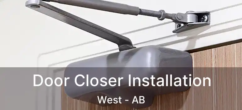  Door Closer Installation West - AB