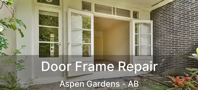  Door Frame Repair Aspen Gardens - AB