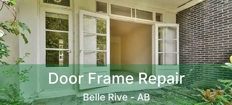  Door Frame Repair Belle Rive - AB