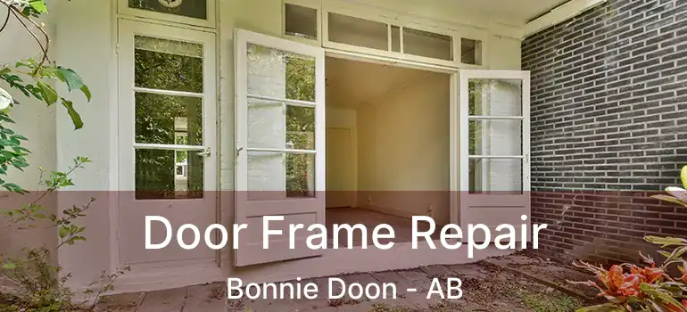  Door Frame Repair Bonnie Doon - AB