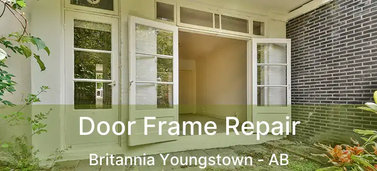  Door Frame Repair Britannia Youngstown - AB