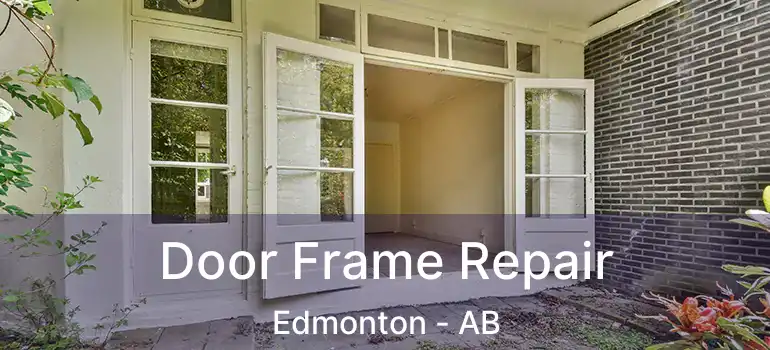  Door Frame Repair Edmonton - AB