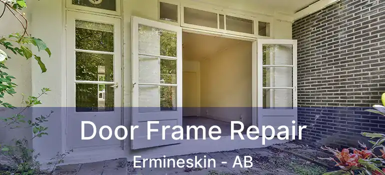  Door Frame Repair Ermineskin - AB