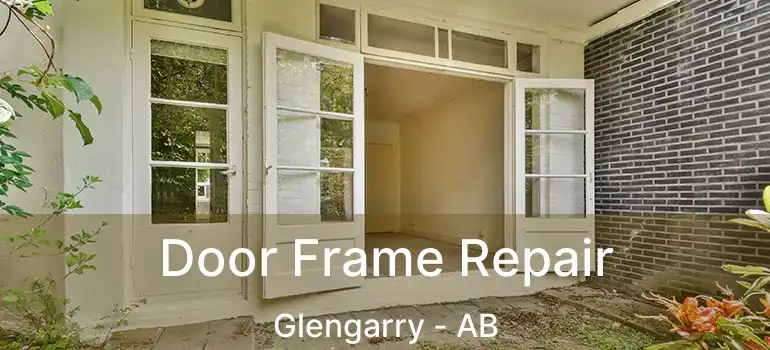  Door Frame Repair Glengarry - AB