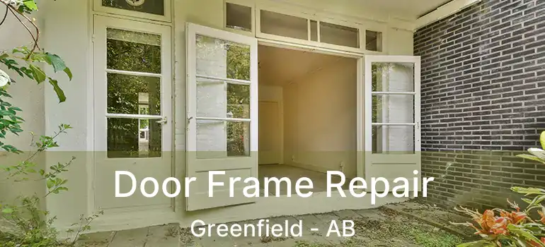  Door Frame Repair Greenfield - AB