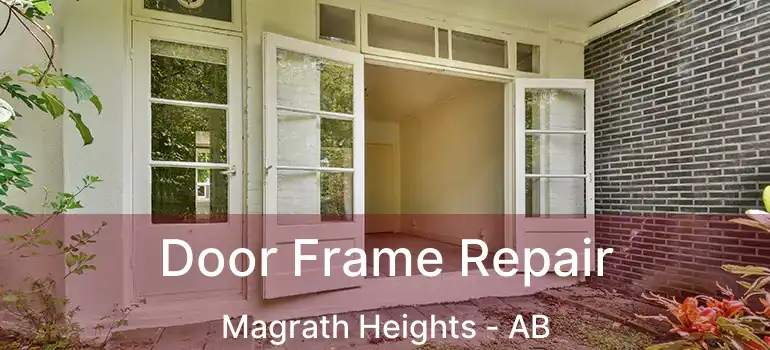  Door Frame Repair Magrath Heights - AB
