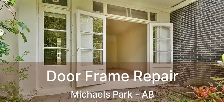  Door Frame Repair Michaels Park - AB