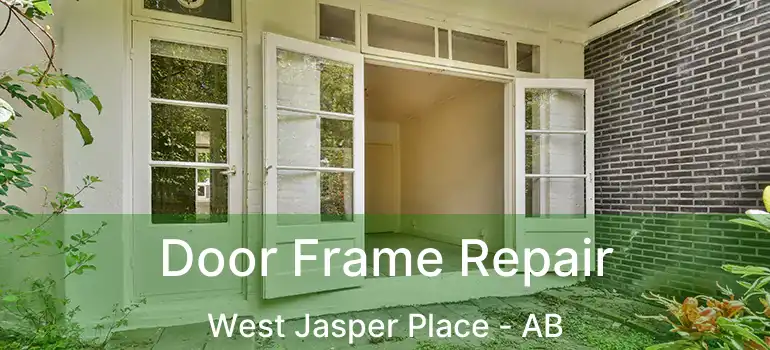  Door Frame Repair West Jasper Place - AB