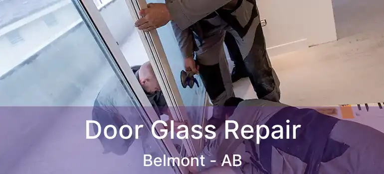  Door Glass Repair Belmont - AB
