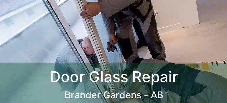  Door Glass Repair Brander Gardens - AB