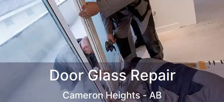  Door Glass Repair Cameron Heights - AB