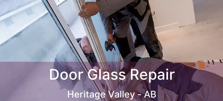  Door Glass Repair Heritage Valley - AB