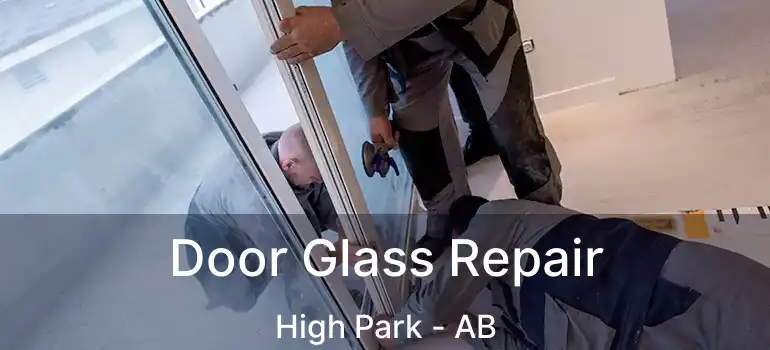  Door Glass Repair High Park - AB