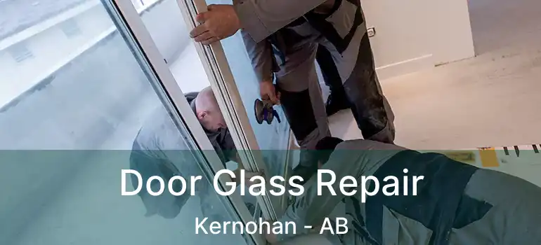  Door Glass Repair Kernohan - AB