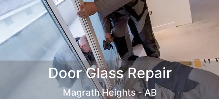  Door Glass Repair Magrath Heights - AB
