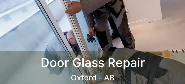  Door Glass Repair Oxford - AB