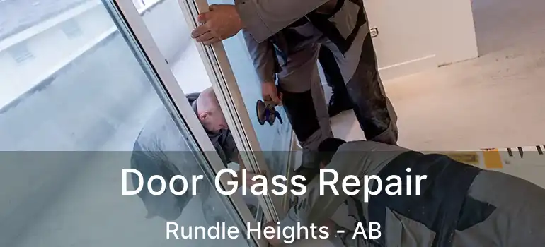  Door Glass Repair Rundle Heights - AB