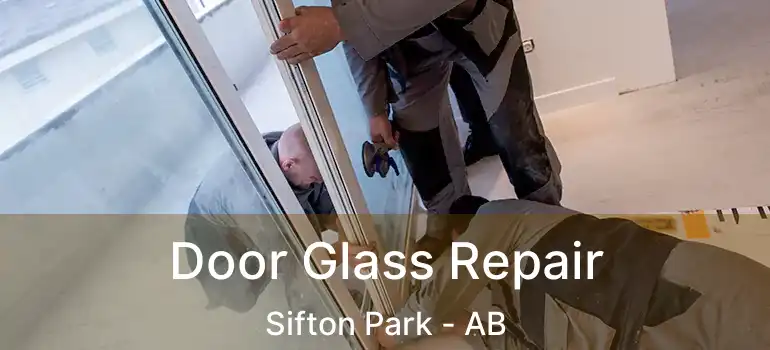  Door Glass Repair Sifton Park - AB