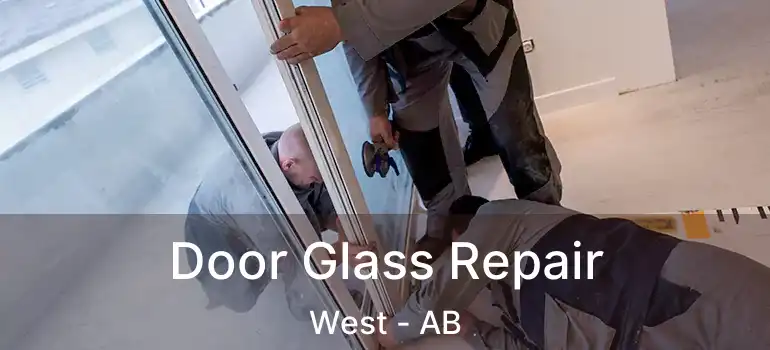  Door Glass Repair West - AB