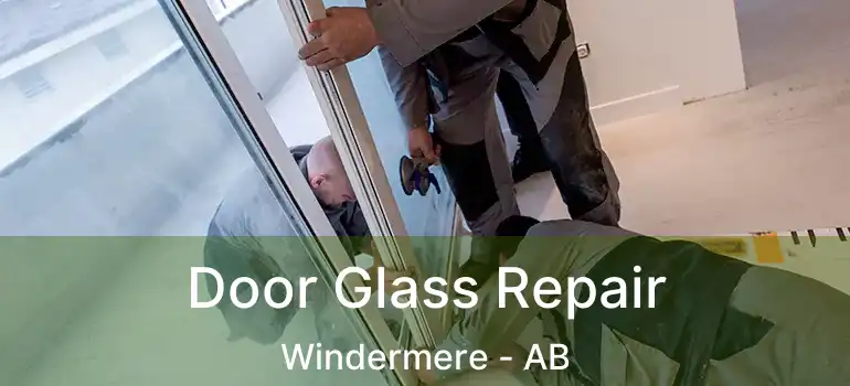  Door Glass Repair Windermere - AB