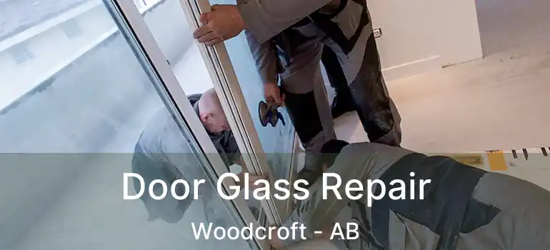  Door Glass Repair Woodcroft - AB