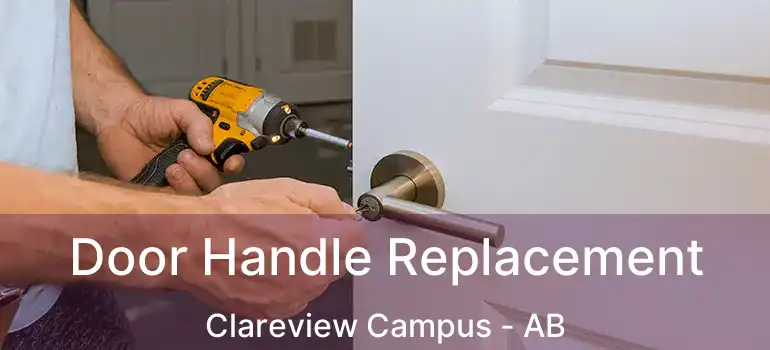  Door Handle Replacement Clareview Campus - AB