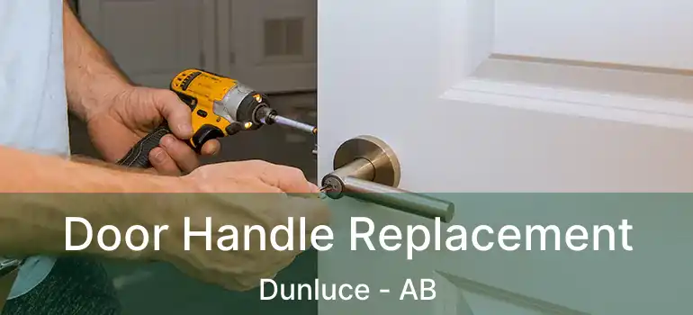  Door Handle Replacement Dunluce - AB