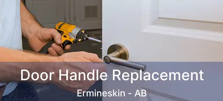  Door Handle Replacement Ermineskin - AB