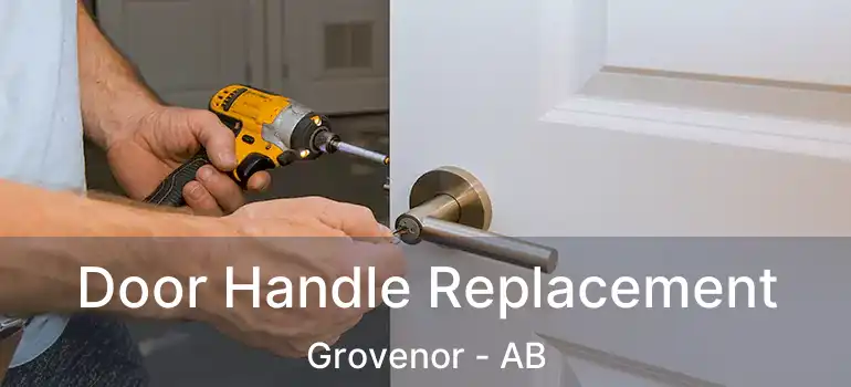  Door Handle Replacement Grovenor - AB