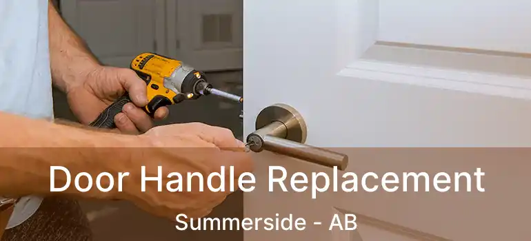  Door Handle Replacement Summerside - AB