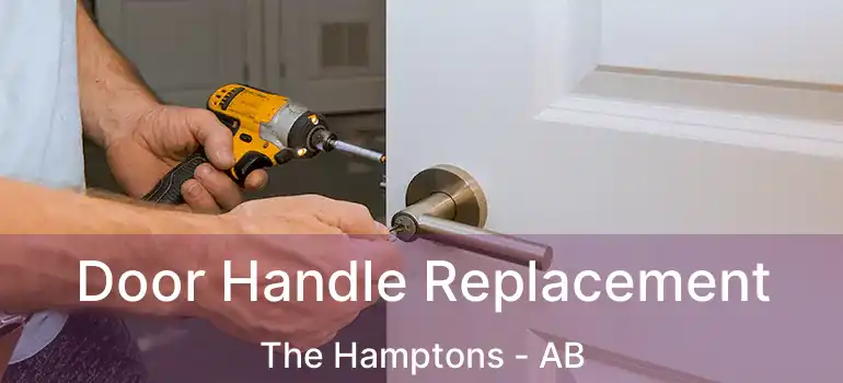  Door Handle Replacement The Hamptons - AB