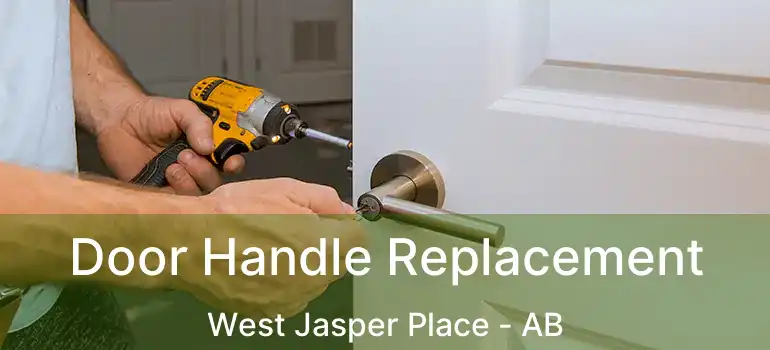  Door Handle Replacement West Jasper Place - AB