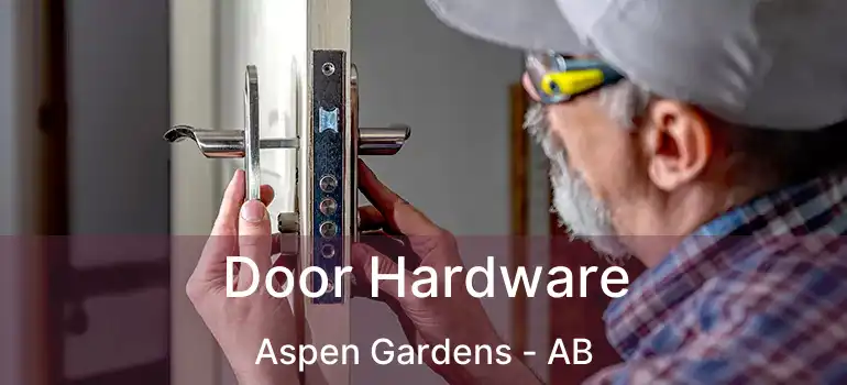  Door Hardware Aspen Gardens - AB