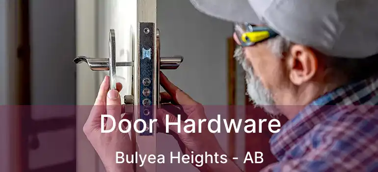  Door Hardware Bulyea Heights - AB