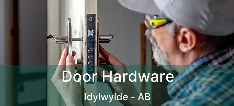  Door Hardware Idylwylde - AB