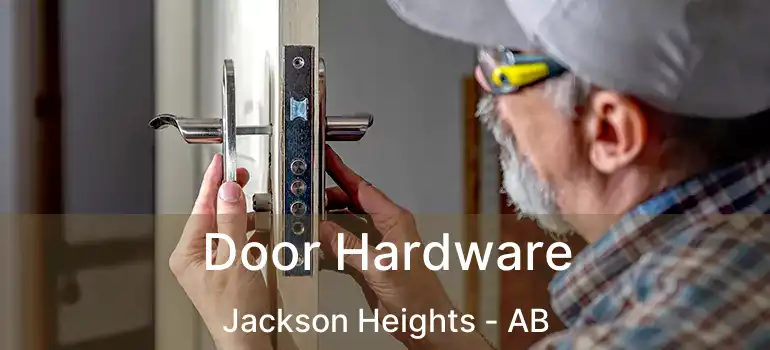  Door Hardware Jackson Heights - AB