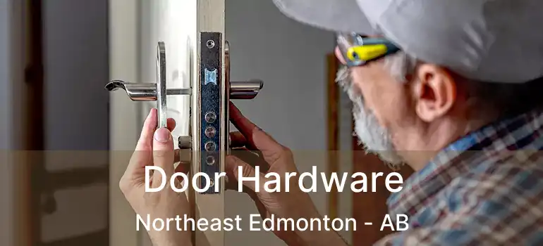  Door Hardware Northeast Edmonton - AB