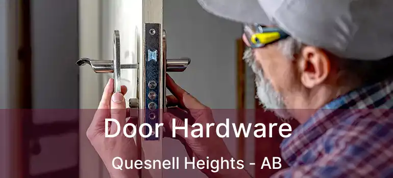  Door Hardware Quesnell Heights - AB