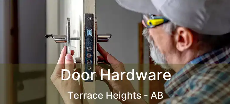  Door Hardware Terrace Heights - AB