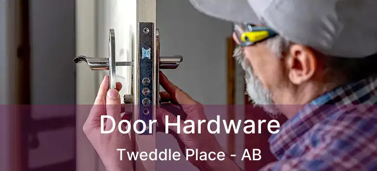  Door Hardware Tweddle Place - AB
