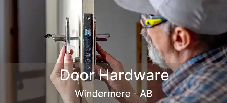  Door Hardware Windermere - AB
