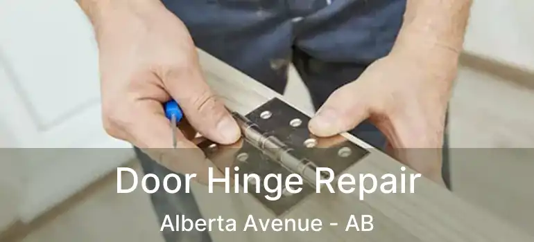  Door Hinge Repair Alberta Avenue - AB