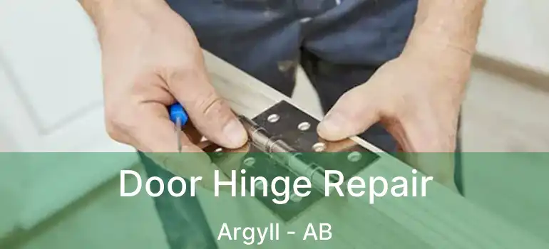  Door Hinge Repair Argyll - AB