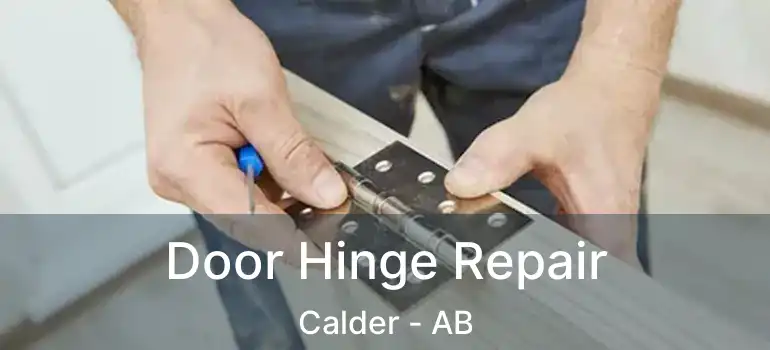  Door Hinge Repair Calder - AB