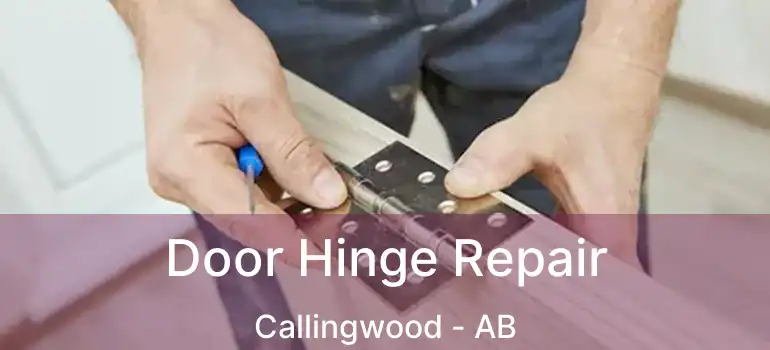  Door Hinge Repair Callingwood - AB
